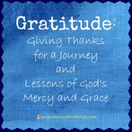 Gratitude - Giving Thanks for a Journey