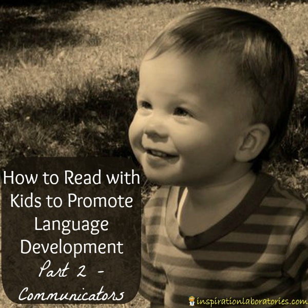 How to Read with Kids to Promote Language Development {Part 2 - Communicators}