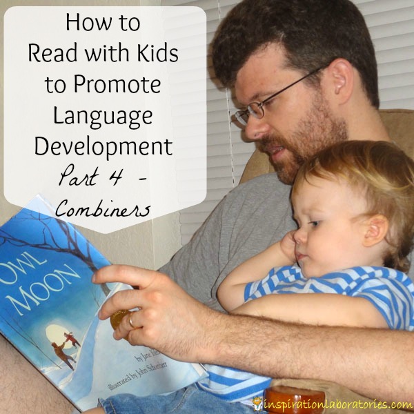 How to Read with Kids to Promote Language Development {Part 4 - Combiners}