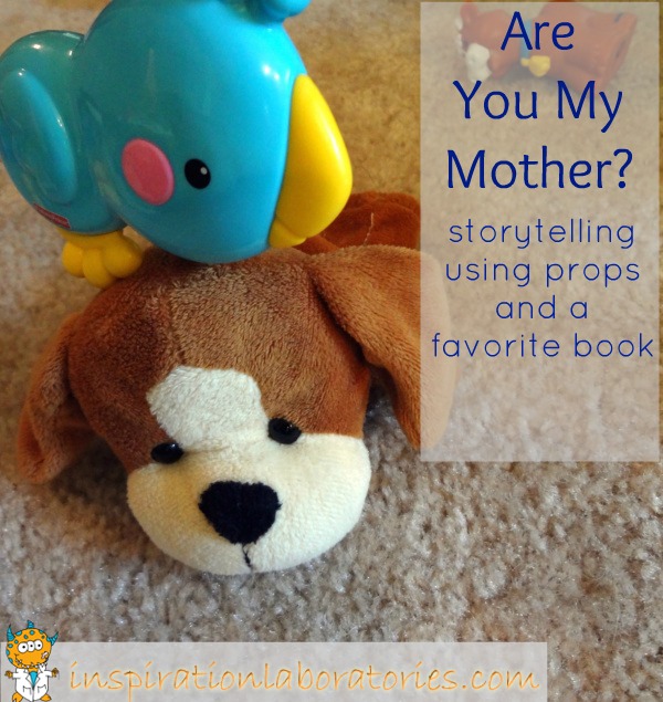 Are You My Mother? Storytelling Using Props