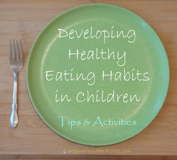 Developing Healthy Eating Habits in Children