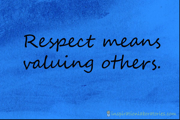 respect means valuing others