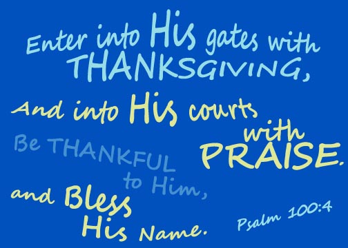 Thanksgiving Psalm 100:4