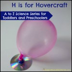 H is for Hovercraft – part of the A to Z Science Series for Toddlers and Preschoolers at Inspiration Laboratories