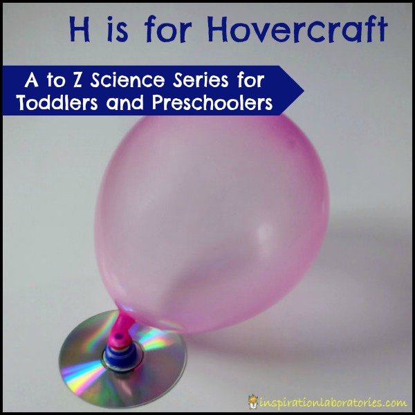 H is for Hovercraft - part of the A to Z Science Series for Toddlers and Preschoolers at Inspiration Laboratories