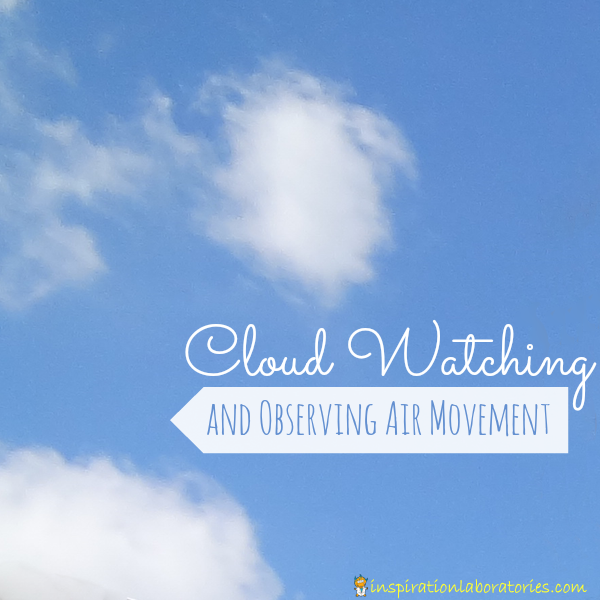Cloud Watching and Observing Air Movement