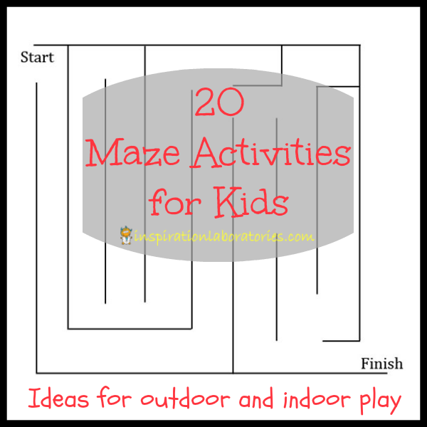 20 Maze Activities for Kids - Ideas for Outdoor and Indoor Play