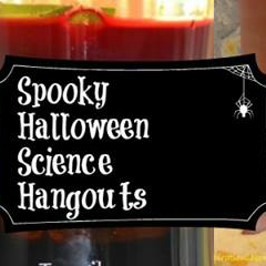 Spooky Halloween Science Hangouts