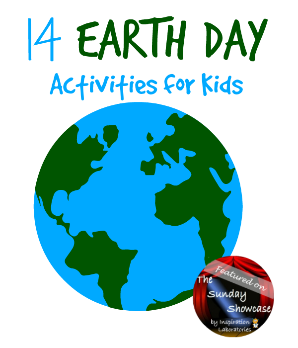 Earth Day Activities for Kids Featured on the Sunday Showcase at Inspiration Laboratories