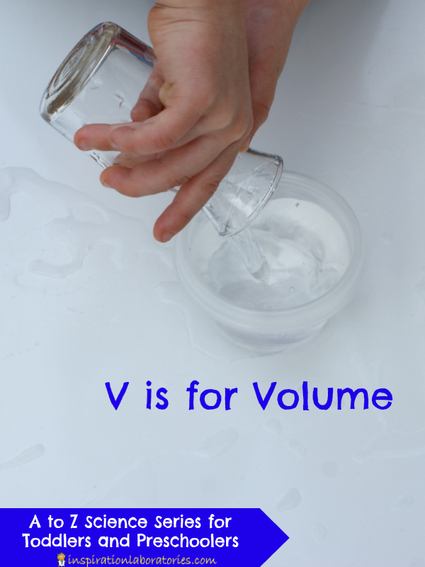 V is for Volume - part of the A to Z Science series for toddlers and preschoolers at Inspiration Laboratories