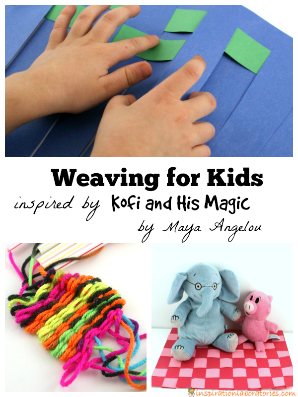 Weaving for Kids inspired by Kofi and His Magic by Maya Angelou