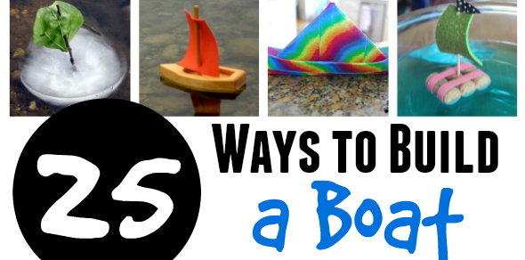 How To Build A Boat 25 Designs And Experiments For Kids