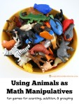 Using Animals as Math Manipulatives – fun games for counting, addition, and grouping