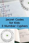 Kids love secret messages and secret codes. Here are 3 number cyphers to try.