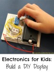 Making a DIY Display is a fun electronics project for kids