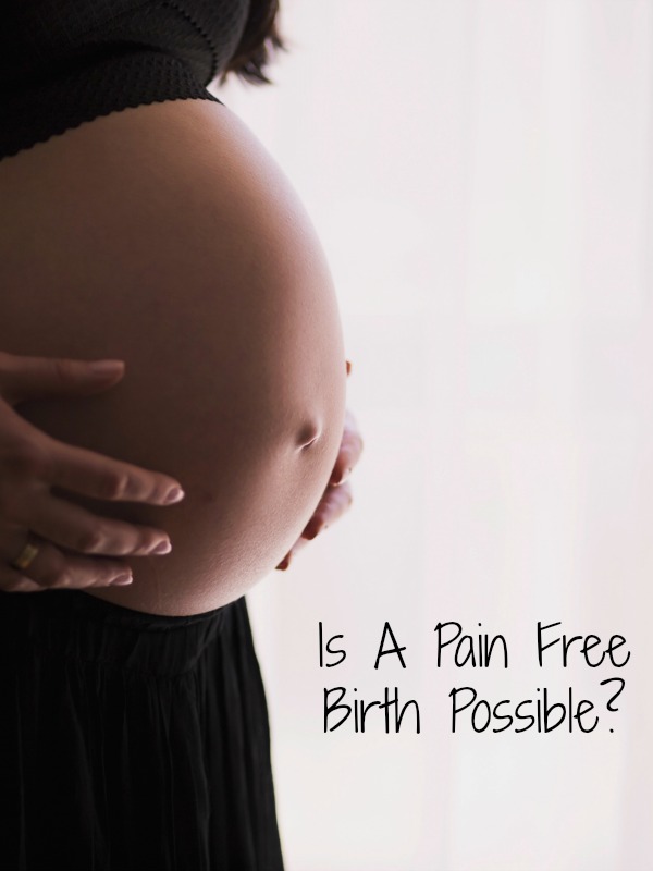 Is a pain free birth possible? I thought an epidural was the answer.