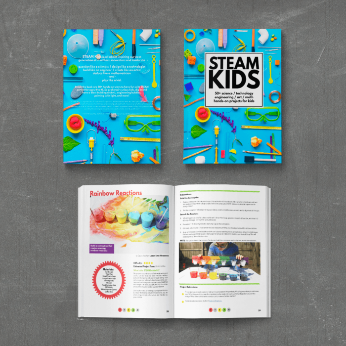 STEAM Kids - 50+ hands-on Science, Technology, Engineering, Art, and Math projects for kids