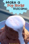 Make a pop rocks volcano. It’s an easy science experiment for kids.