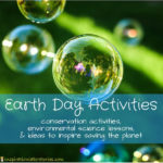 Earth Day Activities for Kids – This collection of ideas is filled with conservation activities, environmental science lessons, and ideas to inspired saving the planet. Each activity is paired with a children’s book.