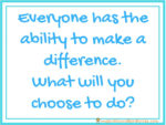 Choose to make a difference.