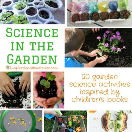 20 Garden Science Activities Inspired by Books | Inspiration Laboratories