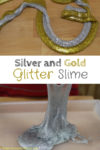 Silver and Gold Glitter Slime – an easy saline solution slime recipe